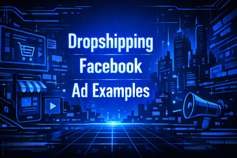 Dropshipping Facebook Ad Examples graphic with a shopping cart screen, storefront phone, video ad, and megaphone on a blue neon-lit urban background.